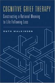 Cognitive grief therapy : constructing a rational meaning to life following loss /