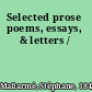 Selected prose poems, essays, & letters /
