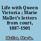 Life with Queen Victoria ; Marie Mallet's letters from court, 1887-1901 /