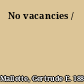 No vacancies /