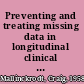 Preventing and treating missing data in longitudinal clinical trials a practical guide /