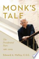 Monk's tale : the presidential years, 1987-2005 /