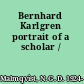 Bernhard Karlgren portrait of a scholar /