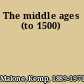 The middle ages (to 1500)