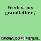 Freddy, my grandfather /