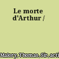 Le morte d'Arthur /