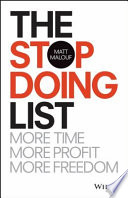 The stop doing list : more time more profit more freedom /