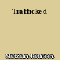 Trafficked