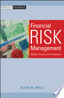 Financial risk management: models, history, and institution models, history, and institution /