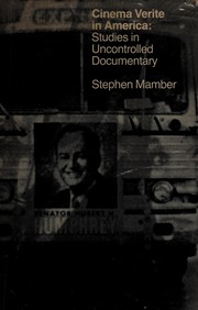 Cinema verite in America : studies in uncontrolled documentary /