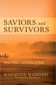 Saviors and survivors : Darfur, politics, and the War on terror /
