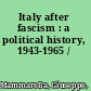 Italy after fascism : a political history, 1943-1965 /
