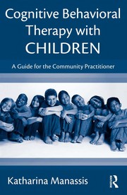 Cognitive behavioral therapy with children : a guide for the community practitioner /