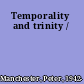 Temporality and trinity /