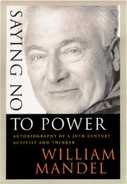 Saying no to power : autobiography of a 20th century activist and thinker /
