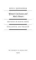 Women's seclusion and men's honor : sex roles in north India, Bangladesh, and Pakistan /