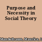 Purpose and Necessity in Social Theory