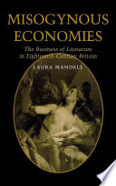 Misogynous economies : the business of literature in eighteenth-century Britain /