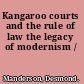 Kangaroo courts and the rule of law the legacy of modernism /