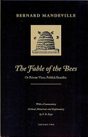 The fable of the bees, or, Private vices, publick benefits /