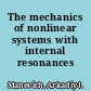 The mechanics of nonlinear systems with internal resonances