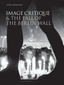 Image critique & the fall of the Berlin Wall