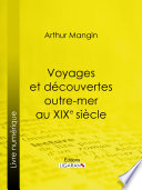 Voyages et découvertes outre-mer au XIXe siècle /