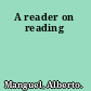 A reader on reading