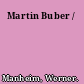 Martin Buber /