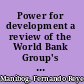 Power for development a review of the World Bank Group's experience with private participation in the electricity sector /