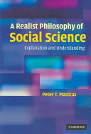 A realist philosophy of social science explanation and understanding /