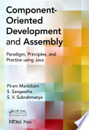 Component-oriented development and assembly : paradigm, principles, and practice using Java /