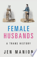 Female husbands : a trans history /