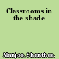 Classrooms in the shade