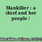 Mankiller : a chief and her people /