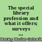 The special library profession and what it offers; surveys of fifteen fields,