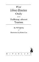 For library directors only : talking about trustees ; For library trustees only : living with your director /