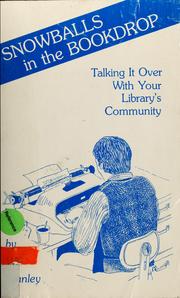 Snowballs in the bookdrop : talking it over with your library's community /