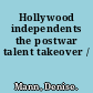 Hollywood independents the postwar talent takeover /