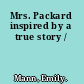 Mrs. Packard inspired by a true story /