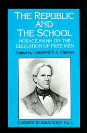 The republic and the school : Horace Mann on the education of free men /