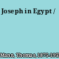 Joseph in Egypt /