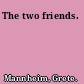 The two friends.