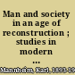 Man and society in an age of reconstruction ; studies in modern social structure /