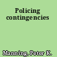Policing contingencies
