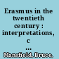 Erasmus in the twentieth century : interpretations, c 1920-2000 /