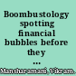 Boombustology spotting financial bubbles before they burst /