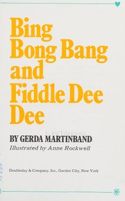 Bing bong bang and fiddle dee dee /