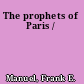 The prophets of Paris /