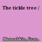 The tickle tree /